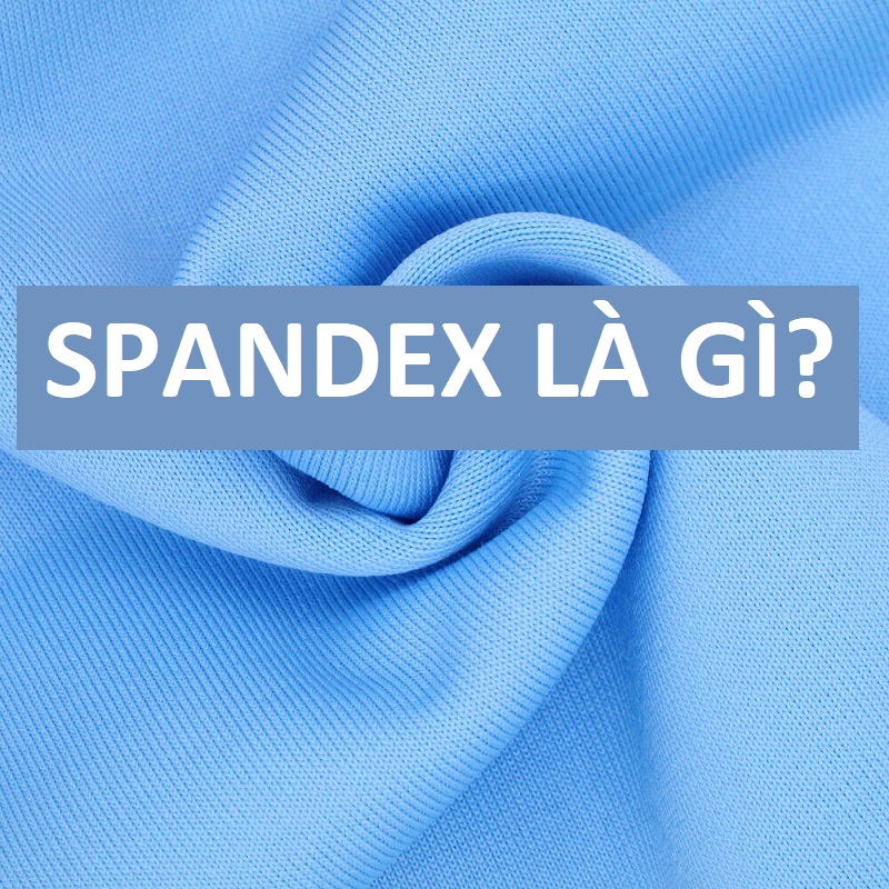 Vải Spandex là gì